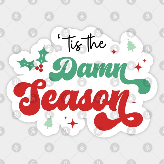 Tis the damn Season Sticker by MZeeDesigns